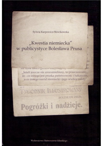 Okładka: Sylwia Karpowicz-Słowikowska - "Kwestia niemiecka" w publicystyce Bolesława Prusa
