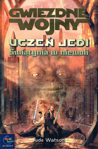 Okładka: Jude Watson - Uczeń Jedi: Świątynia w niewoli