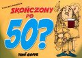 Okładka: Toni Goffe - Skończony po 50a