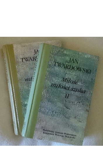Okładka: Jan Twardowski - Miłość miłości szuka, tom I i II