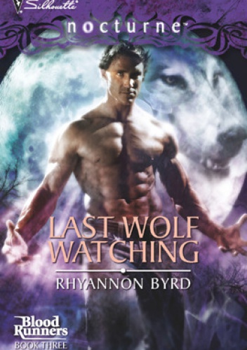 Okładka: Rhyannon Byrd - Last Wolf Watching