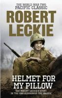 Okładka: Robert Leckie - Helmet for My Pillow