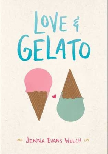 Okładka: Jenna Evans Welch - Love &amp; Gelato
