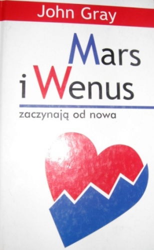 Okładka: John Gray - Mars i Wenus zaczynają od nowa