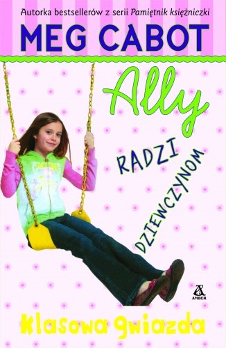 Okładka: Meg Cabot - Ally radzi dziewczynom. Klasowa gwiazda