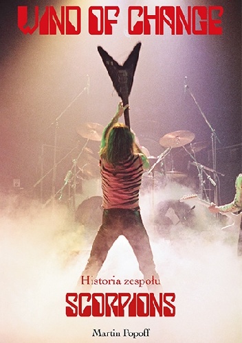 Okładka: Martin Popoff - Wind of Change - Historia zespołu Scorpions