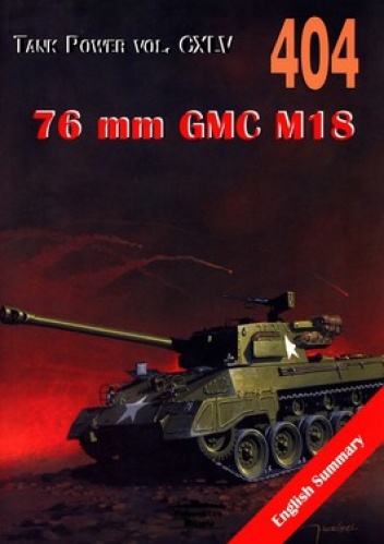 Okładka: Janusz Ledwoch - 76 mm GMC M18. Tank Power vol.CXLV 404