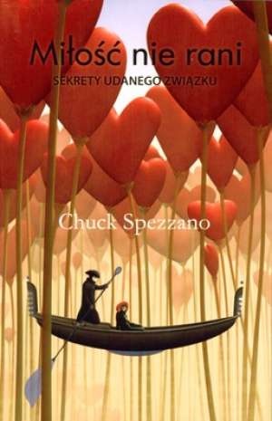 Okładka: Chuck Spezzano - Miłość nie rani - sekrety udanego związku
