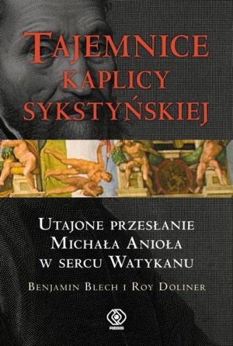 Okładka: Benjamin Blech - Tajemnice Kaplicy Sykstyńskiej