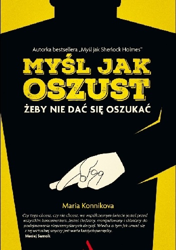 Okładka: Maria Konnikova - Myśl jak oszust. Żeby nie dać się oszukać