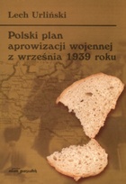 Okładka: Lech Urliński - Polski plan aprowizacji wojennej z września 1939 roku