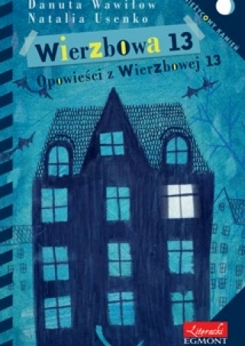 Okładka: Natalia Usenko - Wierzbowa 13. Opowieści z Wierzbowej 13