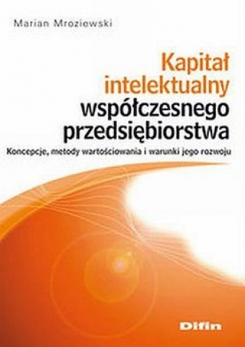 Okładka: Marian Mroziewski - Kapitał intelektualny współczesnego przedsiębiorstwa