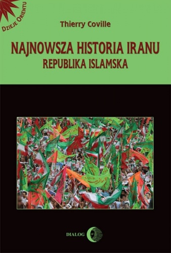 Okładka: Thierry Coville - Najnowsza historia Iranu. Republika islamska