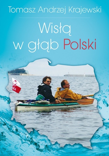 Okładka: Tomasz Andrzej Krajewski - Wisłą w głąb Polski
