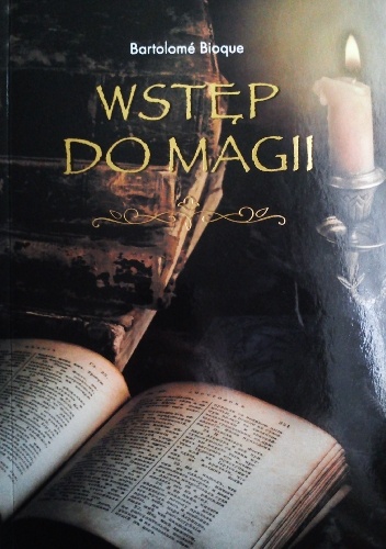 Okładka: Bartolome Bioque - Wstęp do magii