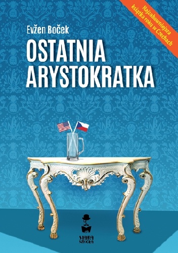 Okładka: Evžen Boček - Ostatnia arystokratka