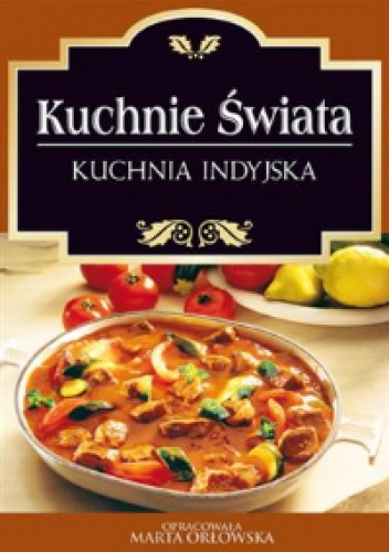 Okładka: Marta Orłowska - Kuchnie świata. Kuchnia indyjska