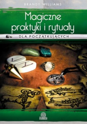 Okładka: Brandy Williams - Magiczne praktyki i rytuały