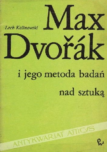 Okładka: Lech Kalinowski - Max Dvořák i jego metoda badań nad sztuką