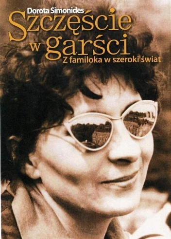 Okładka: Dorota Simonides - Szczęście w garści. Z familoka w szeroki świat