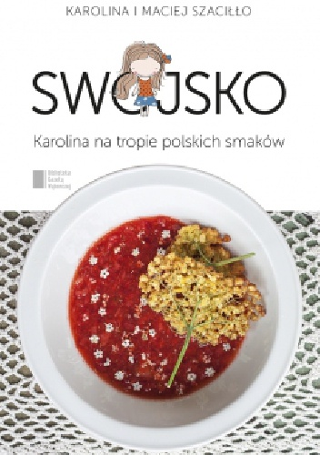Okładka: Maciej Szaciłło - Swojsko Karolina na tropie polskich smaków