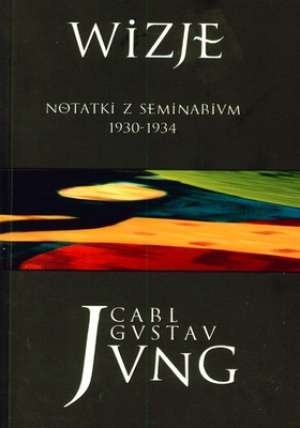 Okładka: Carl Gustav Jung - Wizje. Notatki z seminarium 1930-1934