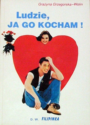 Okładka: Grażyna Grzegorska-Wolin - Ludzie, ja go kocham!
