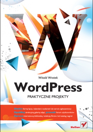 Okładka: Witold Wrotek - WordPress. Praktyczne projekty