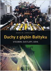 Okładka: Marcin Jamkowski - Duchy z głębin Bałtyku. Steuben, Gustloff, Goya