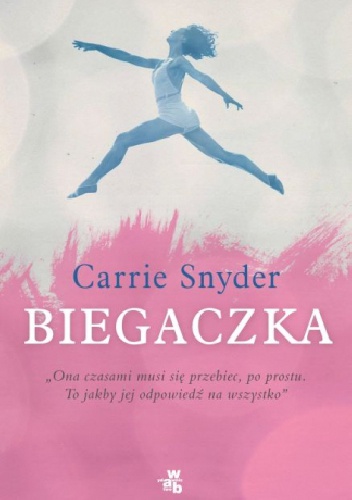 Okładka: Carrie Snyder - Biegaczka