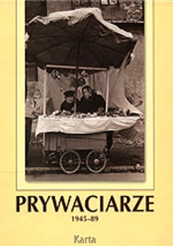 Okładka:  praca zbiorowa - Prywaciarze 1945-89