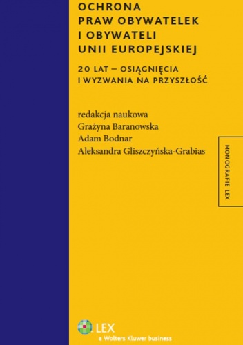Okładka: Adam Bodnar - Ochrona praw obywatelek i obywateli Unii Europejskiej. 20 lat - osiągnięcia i wyzwania na przyszłość
