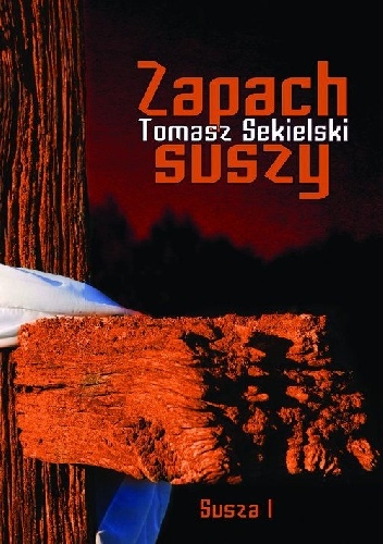 Okładka: Tomasz Sekielski - Zapach suszy