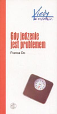 Okładka:  Franca Do - Gdy jedzenie jest problemem