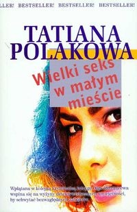 Okładka: Tatiana Polakowa - Wielki seks w małym mieście