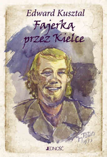 Okładka: Edward Kusztal - Fajerką przez Kielce