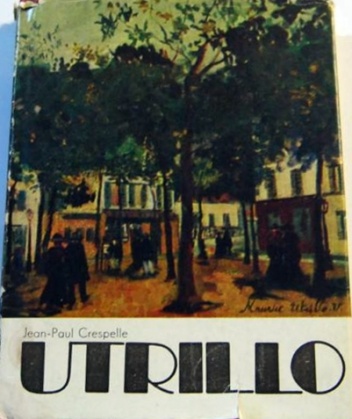 Okładka: Jean-Paul Crespelle - Utrillo:uniesienia i niedole cyganerii Montmartre'u