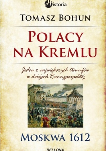 Okładka: Tomasz Bohun - Polacy na Kremlu. Moskwa 1612
