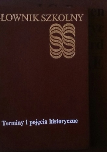 Okładka: Bogdan Snoch - SŁOWNIK SZKOLNY Terminy i pojęcia historyczne