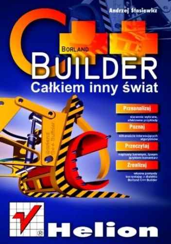 Okładka: Andrzej Stasiewicz - C++ Builder. Całkiem inny świat