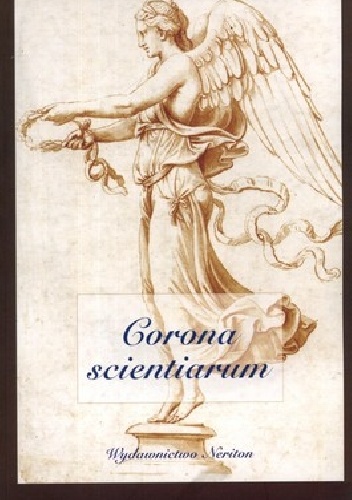 Okładka: Maria Bogucka - Corona scientiarum. Studia z historii literatury i kultury nowożytnej ofiarowane profesorowi Januszowi Pelcowi