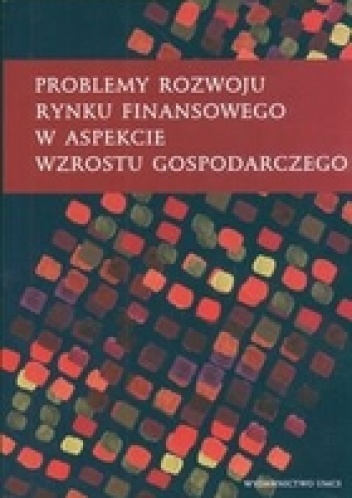 Okładka: Piotr Karpuś - Problemy rozwoju rynku finansowego w aspekcie wzrostu gospodarczego
