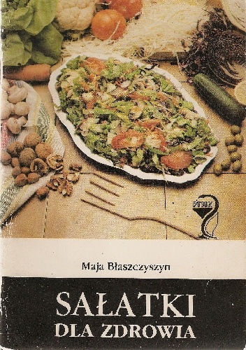 Okładka: Maja Błaszczyszyn - Sałatki dla zdrowia