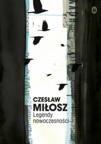 Okładka: Czesław Miłosz - Legendy nowoczesności. Dzieła zebrane