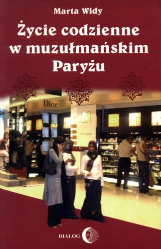 Okładka: Marta Widy-Behiesse - Życie codzienne w muzułmańskim Paryżu