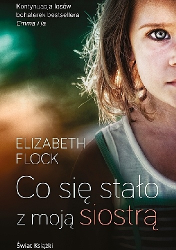 Okładka: Elizabeth Flock - Co się stało z moją siostrą?