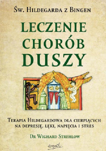 Okładka: Wighard Strehlow - Św. Hildegarda z Bingen. Leczenie chorób duszy