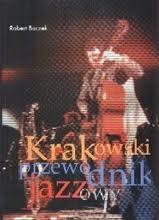 Robert Buczek - Krakowski Przewodnik Jazzowy