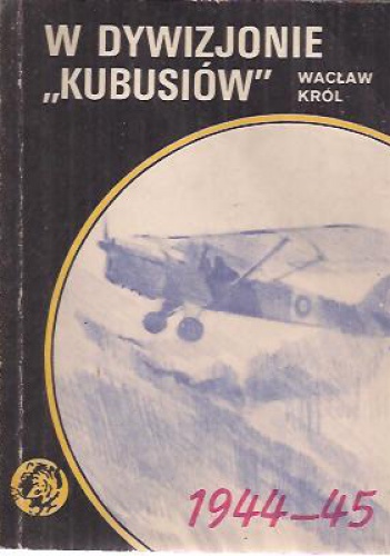 Okładka: Wacław Król - W Dywizjonie "Kubusiów"